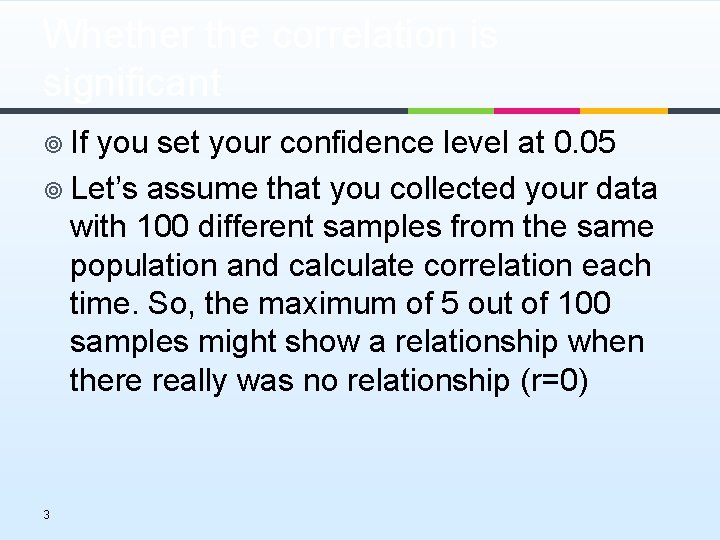 Whether the correlation is significant ¥ If you set your confidence level at 0.