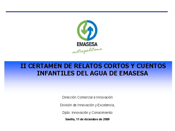 II CERTAMEN DE RELATOS CORTOS Y CUENTOS INFANTILES DEL AGUA DE EMASESA Dirección Comercial