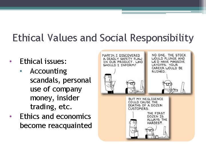 Ethical Values and Social Responsibility • • Ethical issues: • Accounting scandals, personal use Ethical Values and Social Responsibility • • Ethical issues: • Accounting scandals, personal use