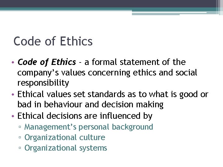Code of Ethics • Code of Ethics - a formal statement of the company’s Code of Ethics • Code of Ethics - a formal statement of the company’s