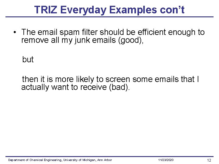 TRIZ Everyday Examples con’t • The email spam filter should be efficient enough to