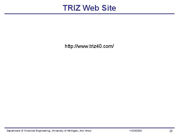 TRIZ Web Site http: //www. triz 40. com/ Department of Chemical Engineering, University of