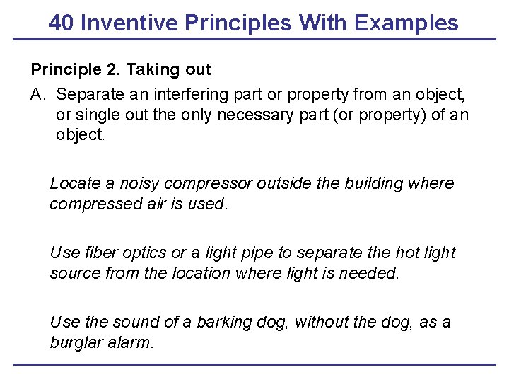 40 Inventive Principles With Examples Principle 2. Taking out A. Separate an interfering part