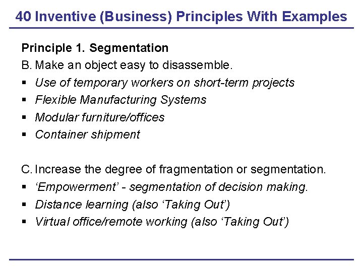 40 Inventive (Business) Principles With Examples Principle 1. Segmentation B. Make an object easy