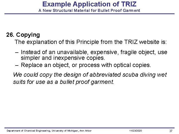 Example Application of TRIZ A New Structural Material for Bullet Proof Garment 26. Copying