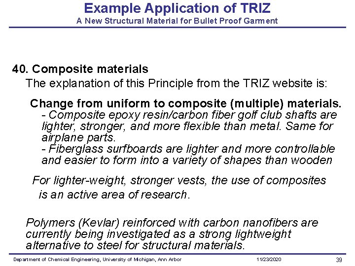 Example Application of TRIZ A New Structural Material for Bullet Proof Garment 40. Composite