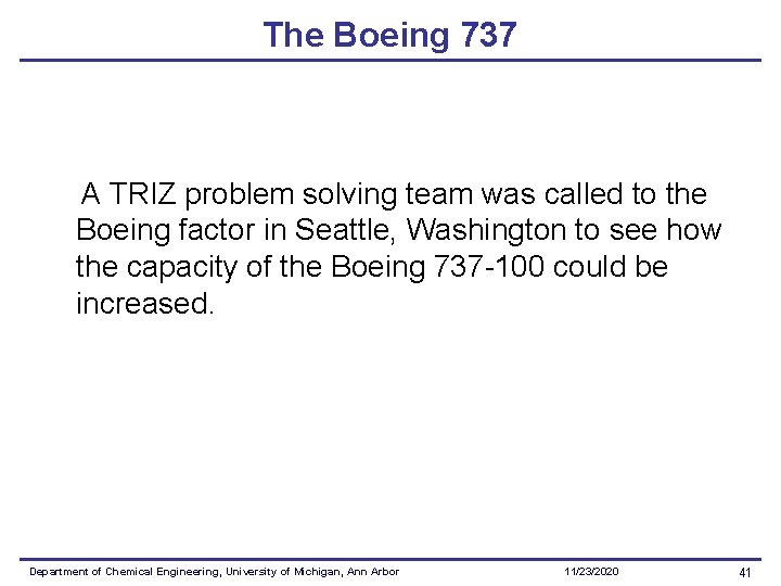 The Boeing 737 A TRIZ problem solving team was called to the Boeing factor