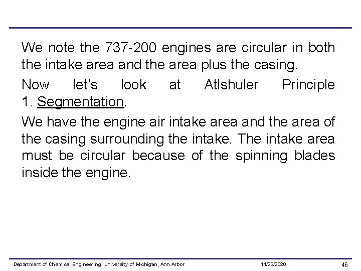 We note the 737 -200 engines are circular in both the intake area and