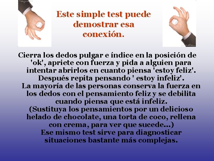 Este simple test puede demostrar esa conexión. Cierra los dedos pulgar e índice en
