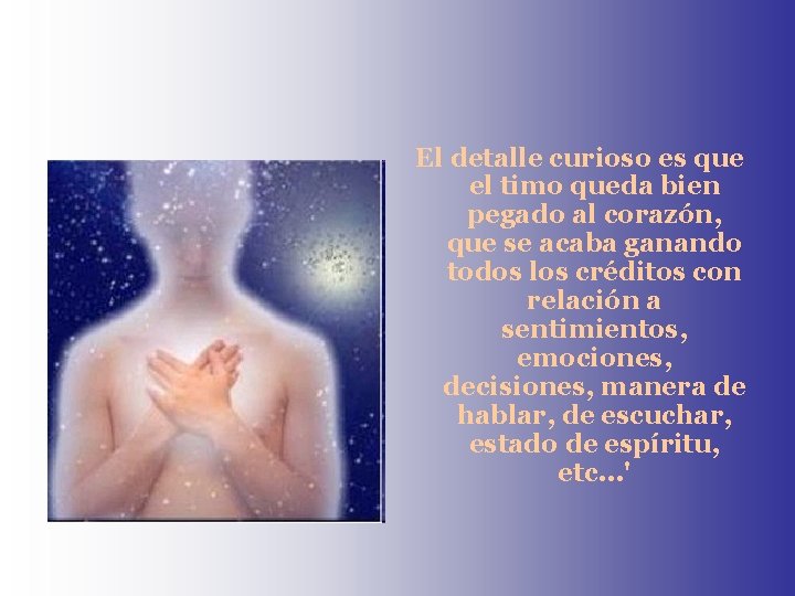 El detalle curioso es que el timo queda bien pegado al corazón, que se