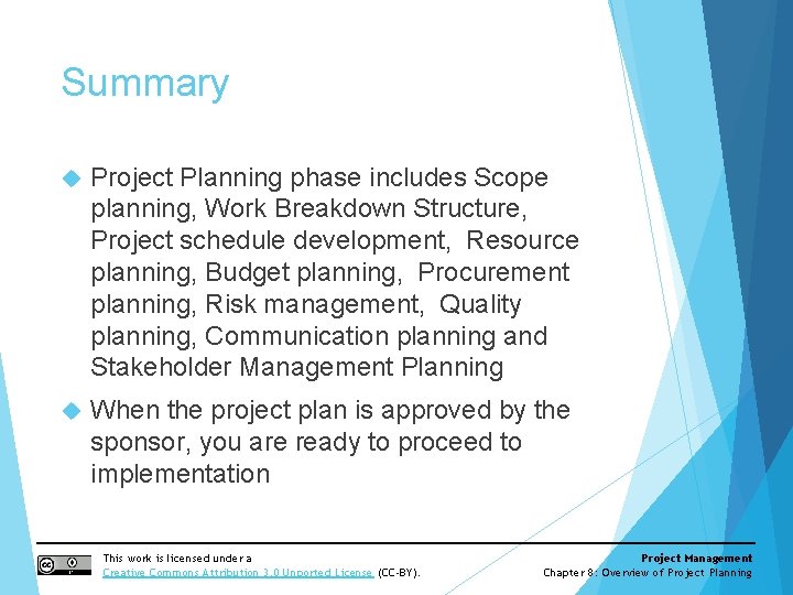 Summary Project Planning phase includes Scope planning, Work Breakdown Structure, Project schedule development, Resource