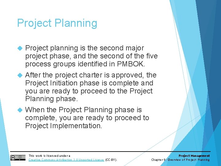Project Planning Project planning is the second major project phase, and the second of