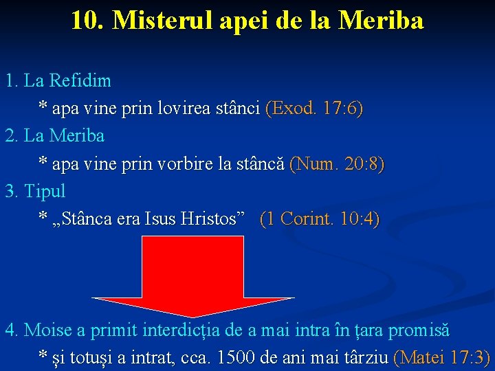 10. Misterul apei de la Meriba 1. La Refidim * apa vine prin lovirea