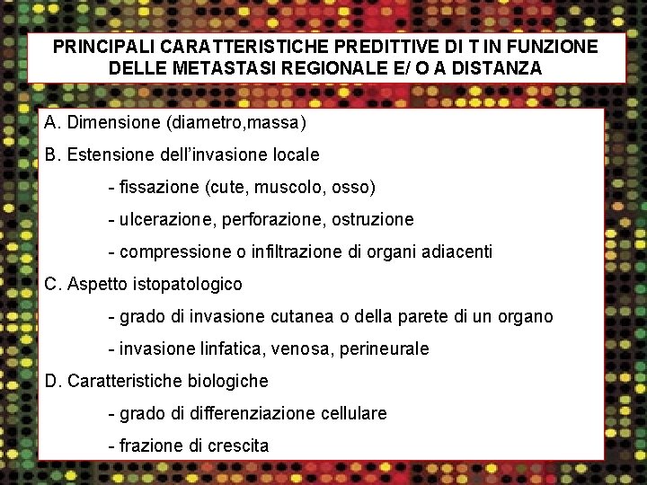 PRINCIPALI CARATTERISTICHE PREDITTIVE DI T IN FUNZIONE DELLE METASTASI REGIONALE E/ O A DISTANZA