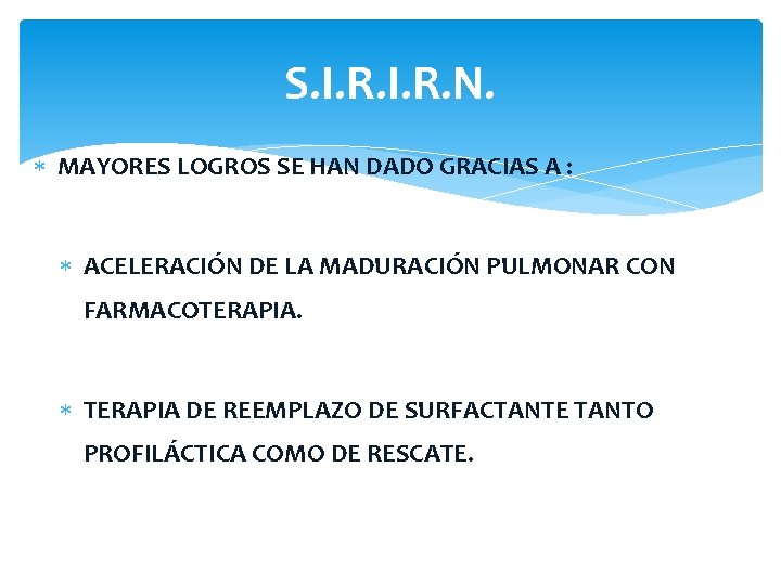 S. I. R. N. MAYORES LOGROS SE HAN DADO GRACIAS A : ACELERACIÓN DE