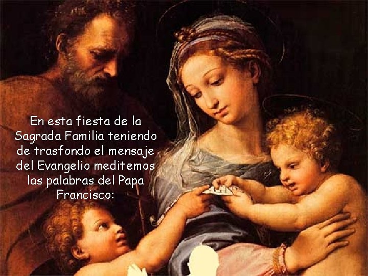 En esta fiesta de la Sagrada Familia teniendo de trasfondo el mensaje del Evangelio