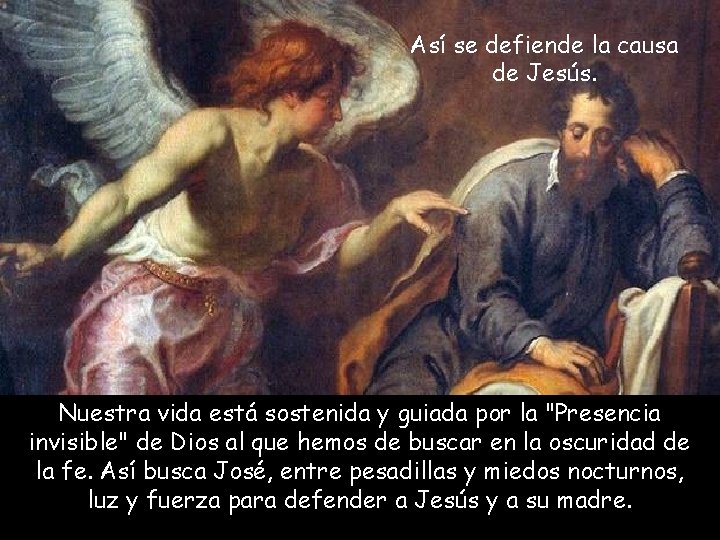 Así se defiende la causa de Jesús. Nuestra vida está sostenida y guiada por