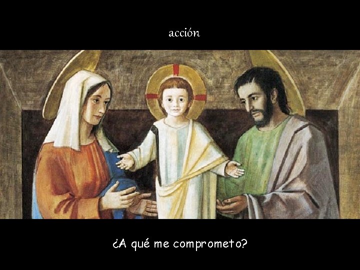 acción ¿A qué me comprometo? 
