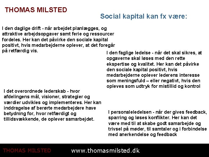 THOMAS MILSTED Social kapital kan fx være: I den daglige drift - når arbejdet