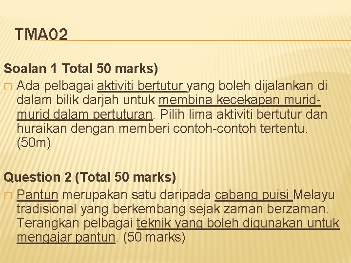 TMA 02 Soalan 1 Total 50 marks) � Ada pelbagai aktiviti bertutur yang boleh