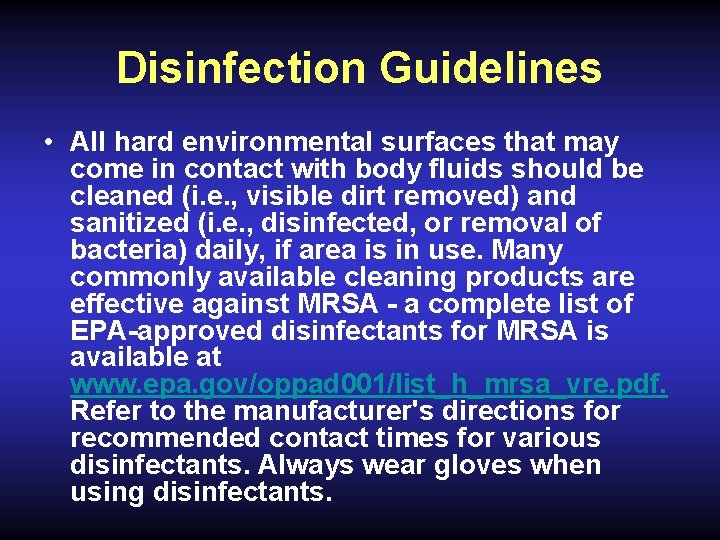 Disinfection Guidelines • All hard environmental surfaces that may come in contact with body