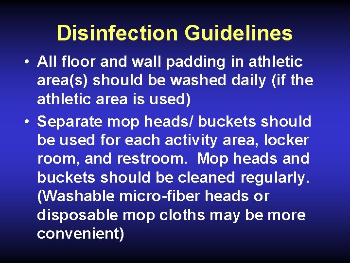 Disinfection Guidelines • All floor and wall padding in athletic area(s) should be washed