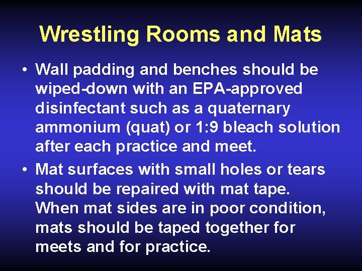 Wrestling Rooms and Mats • Wall padding and benches should be wiped-down with an