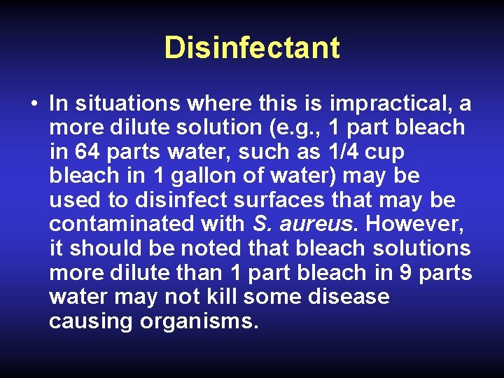 Disinfectant • In situations where this is impractical, a more dilute solution (e. g.