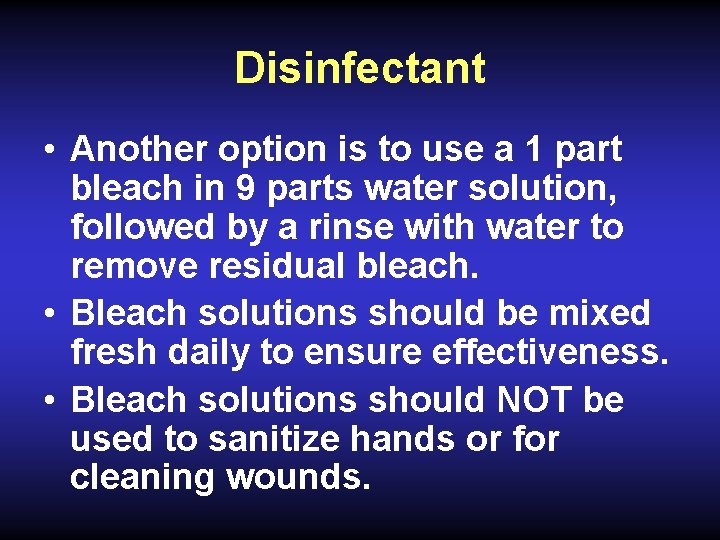 Disinfectant • Another option is to use a 1 part bleach in 9 parts