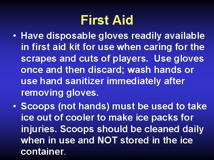 First Aid • Have disposable gloves readily available in first aid kit for use