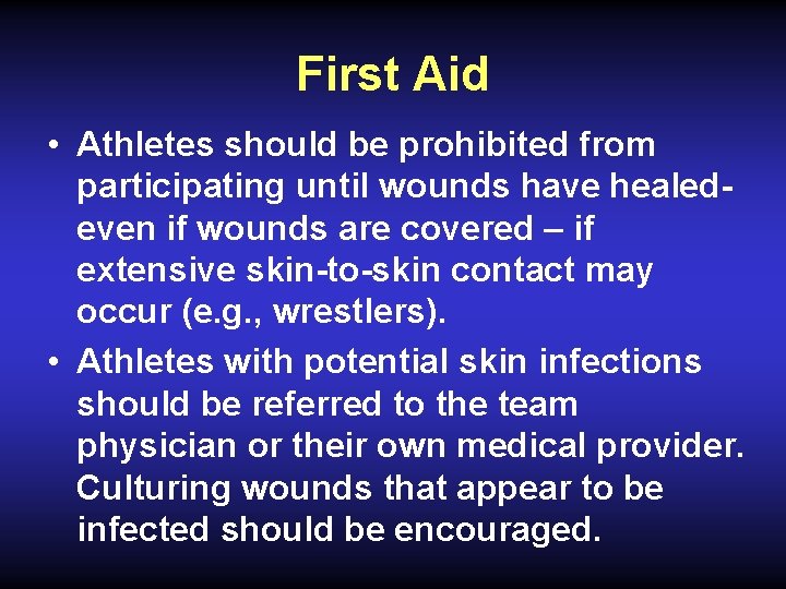 First Aid • Athletes should be prohibited from participating until wounds have healedeven if