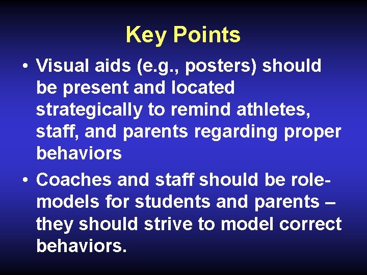 Key Points • Visual aids (e. g. , posters) should be present and located