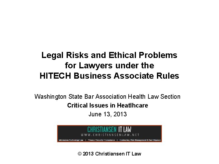 Legal Risks and Ethical Problems for Lawyers under the HITECH Business Associate Rules Washington