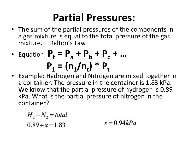 Partial Pressures: • The sum of the partial pressures of the components in a