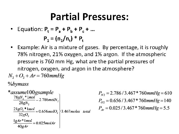 Partial Pressures: • Equation: Pt = Pa + Pb + Pc + … P