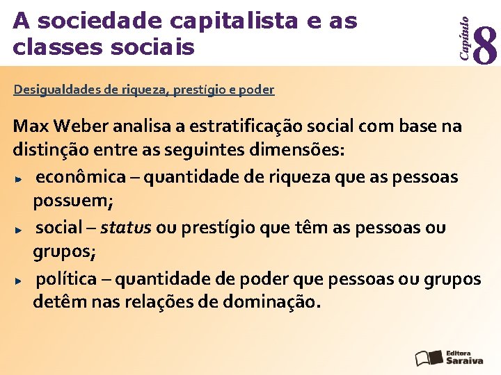 8 Capítulo A sociedade capitalista e as classes sociais Desigualdades de riqueza, prestígio e