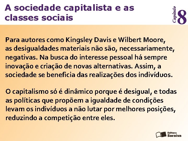 8 Capítulo A sociedade capitalista e as classes sociais Para autores como Kingsley Davis