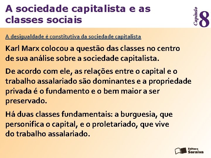 A desigualdade é constitutiva da sociedade capitalista Karl Marx colocou a questão das classes