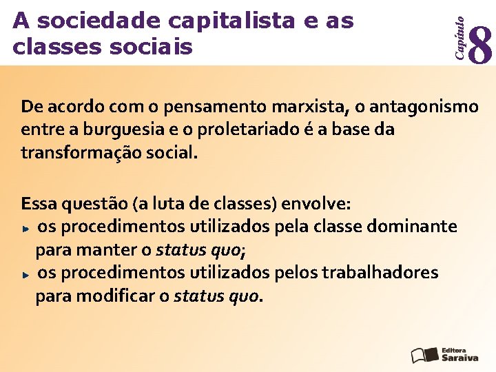8 Capítulo A sociedade capitalista e as classes sociais De acordo com o pensamento