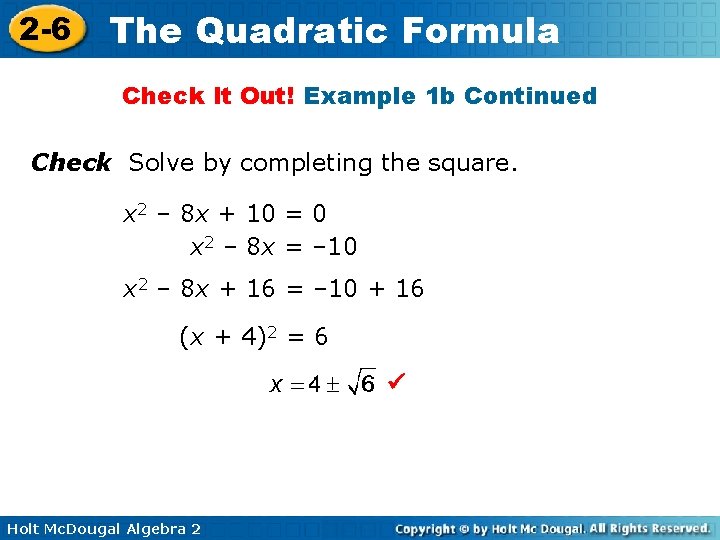 2 -6 The Quadratic Formula Check It Out! Example 1 b Continued Check Solve