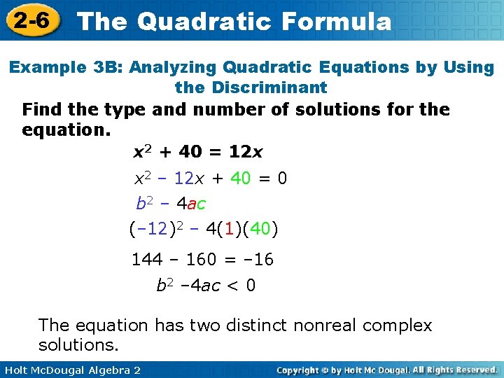 2 -6 The Quadratic Formula Example 3 B: Analyzing Quadratic Equations by Using the