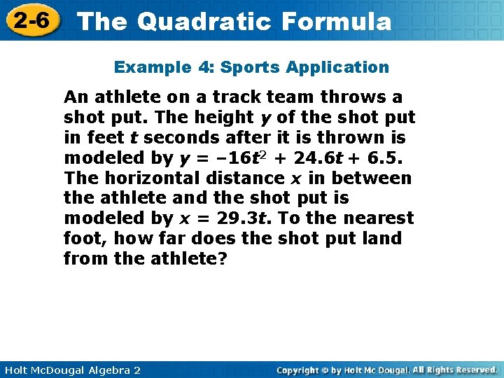 2 -6 The Quadratic Formula Example 4: Sports Application An athlete on a track