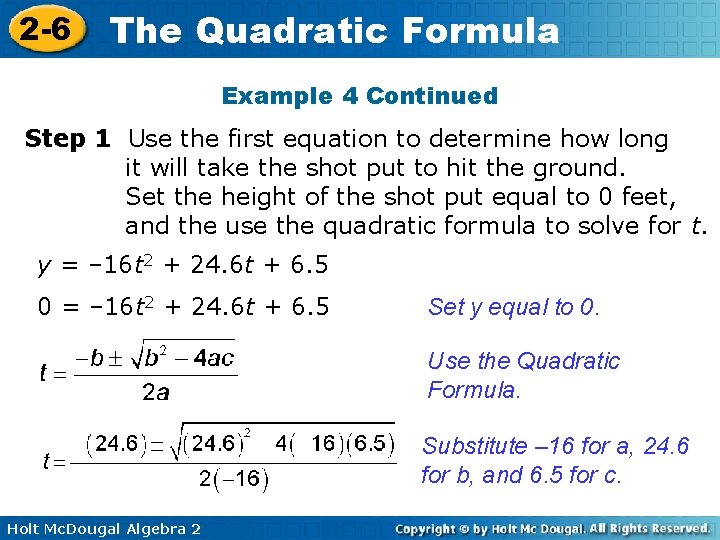 2 -6 The Quadratic Formula Example 4 Continued Step 1 Use the first equation