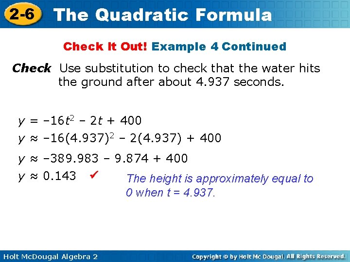 2 -6 The Quadratic Formula Check It Out! Example 4 Continued Check Use substitution