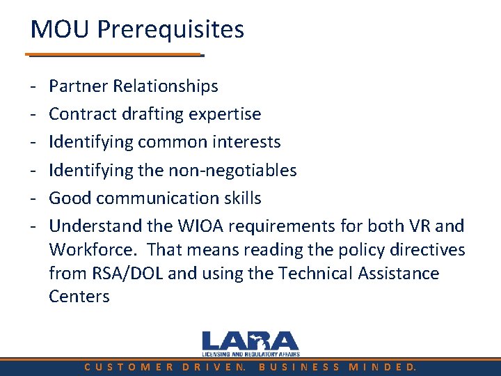 MOU Prerequisites - Partner Relationships Contract drafting expertise Identifying common interests Identifying the non-negotiables