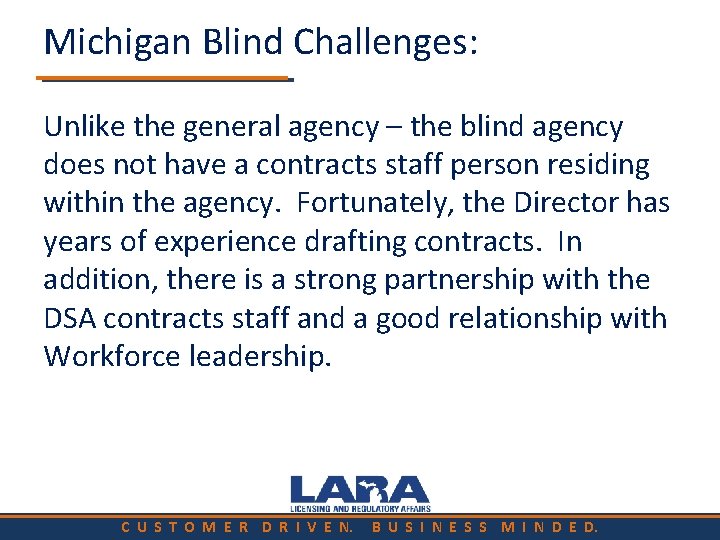 Michigan Blind Challenges: Unlike the general agency – the blind agency does not have