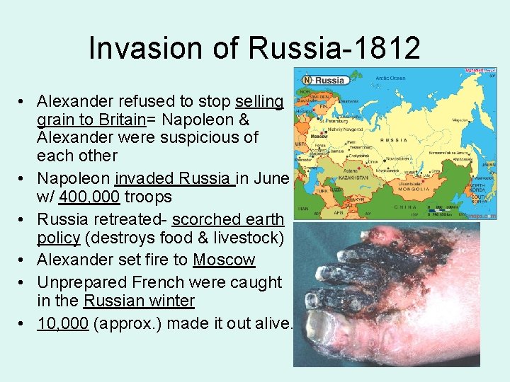 Invasion of Russia-1812 • Alexander refused to stop selling grain to Britain= Napoleon &