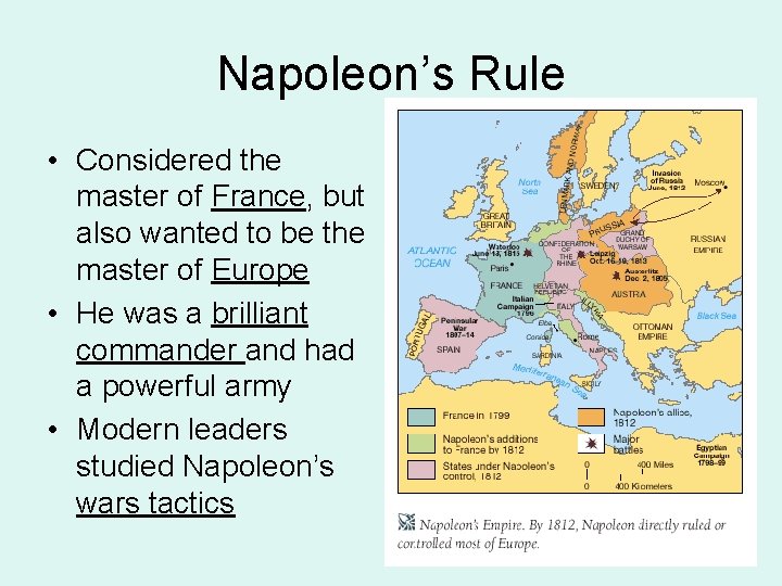 Napoleon’s Rule • Considered the master of France, but also wanted to be the