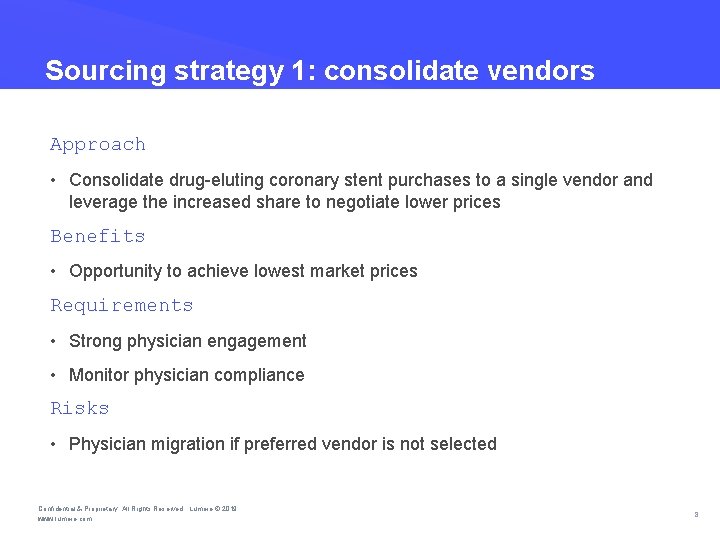 Sourcing strategy 1: consolidate vendors Approach • Consolidate drug eluting coronary stent purchases to Sourcing strategy 1: consolidate vendors Approach • Consolidate drug eluting coronary stent purchases to