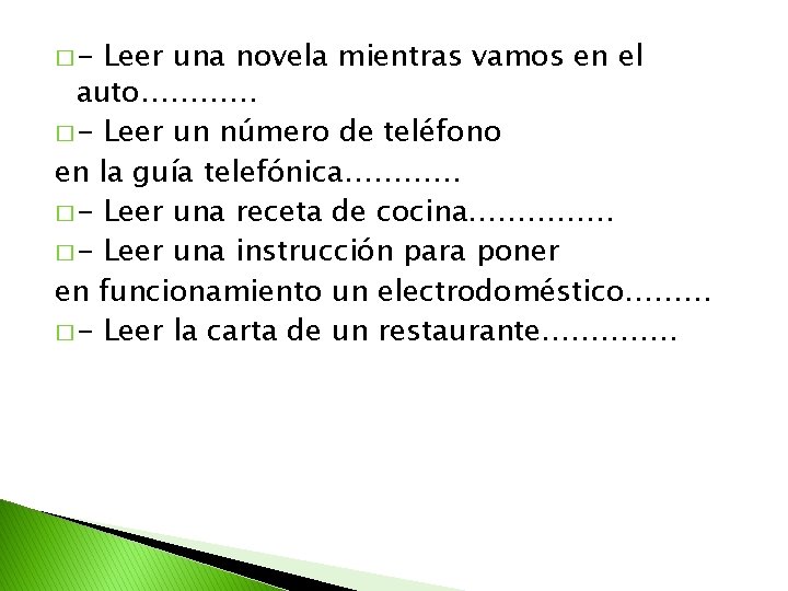 �- Leer una novela mientras vamos en el auto………… � - Leer un número